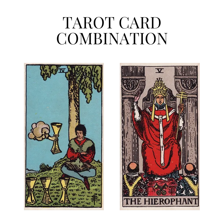 four of cups and the hierophant tarot cards combination meaning