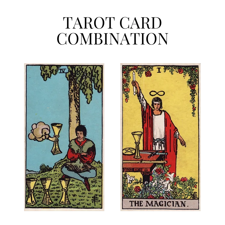 four of cups and the magician tarot cards combination meaning