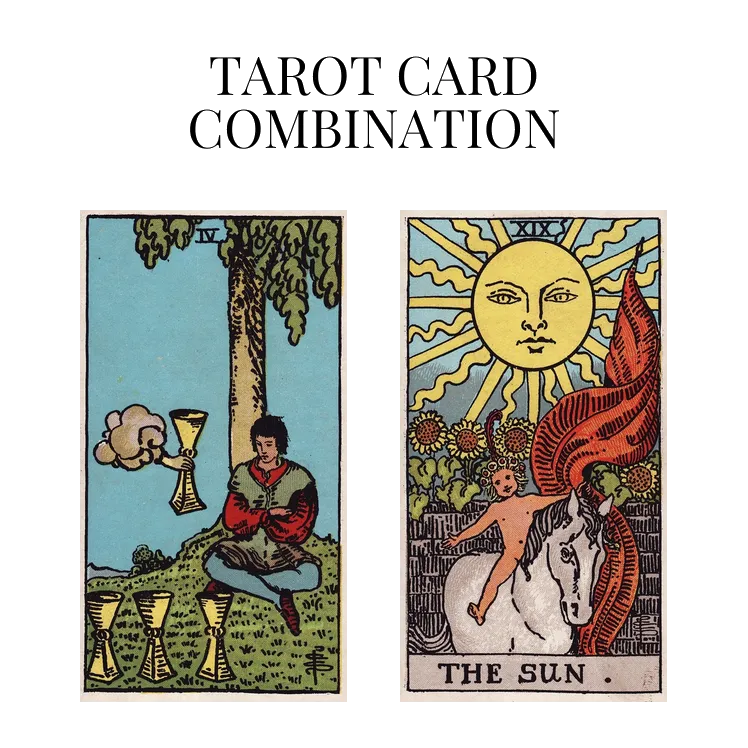 four of cups and the sun tarot cards combination meaning