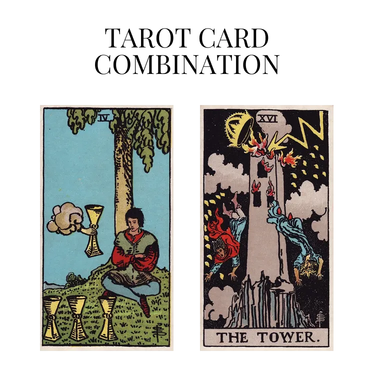 four of cups and the tower tarot cards combination meaning