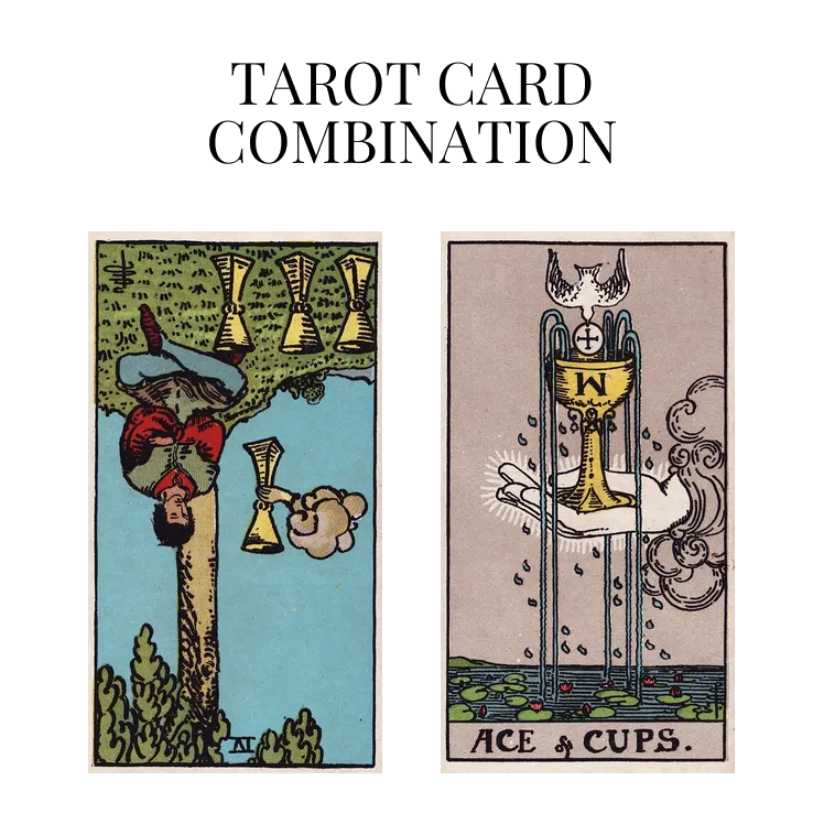 four of cups reversed and ace of cups tarot cards combination meaning