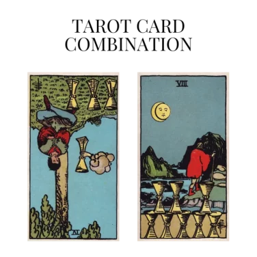 four of cups reversed and eight of cups tarot cards combination meaning