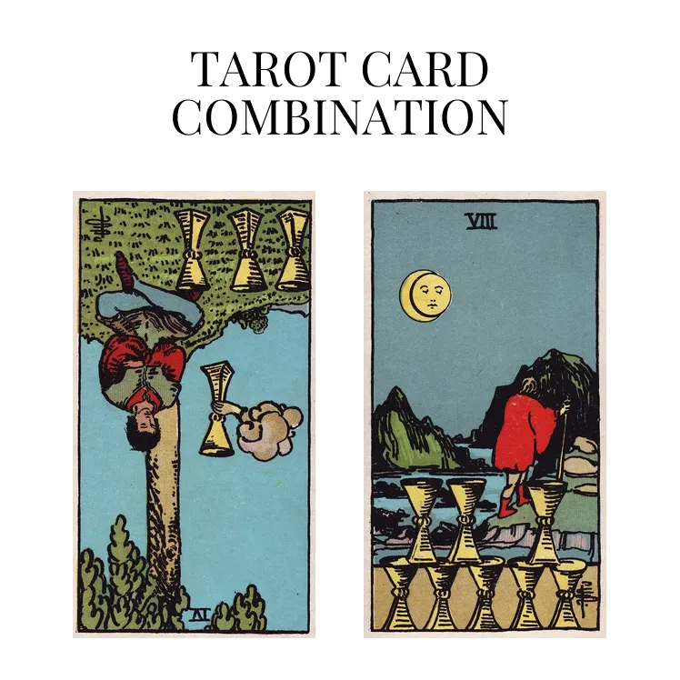 four of cups reversed and eight of cups tarot cards combination meaning