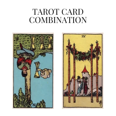 four of cups reversed and four of wands tarot cards combination meaning