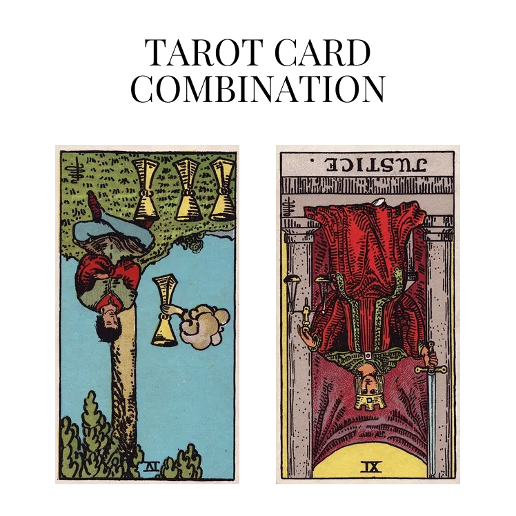 four of cups reversed and justice reversed tarot cards combination meaning