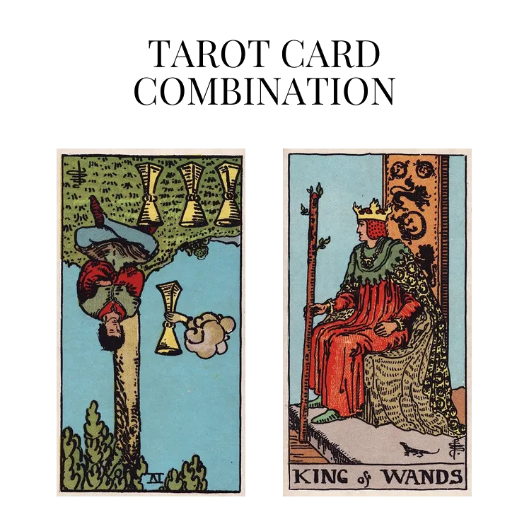 Four Of Cups Reversed AND King Of Wands Tarot Cards Meaning