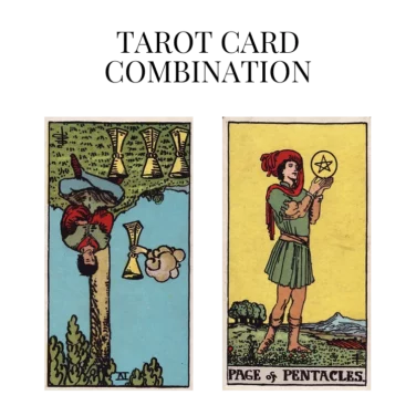 four of cups reversed and page of pentacles tarot cards combination meaning