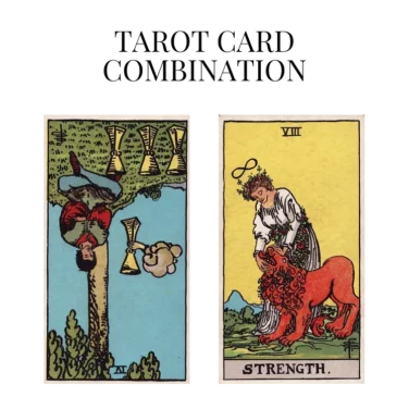 four of cups reversed and strength tarot cards combination meaning