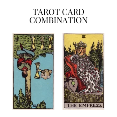 four of cups reversed and the empress tarot cards combination meaning