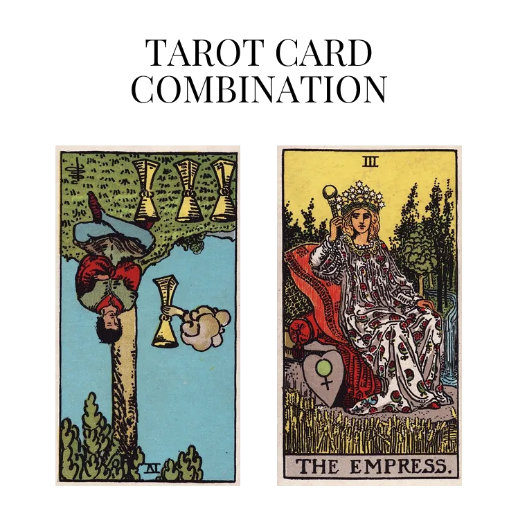 four of cups reversed and the empress tarot cards combination meaning