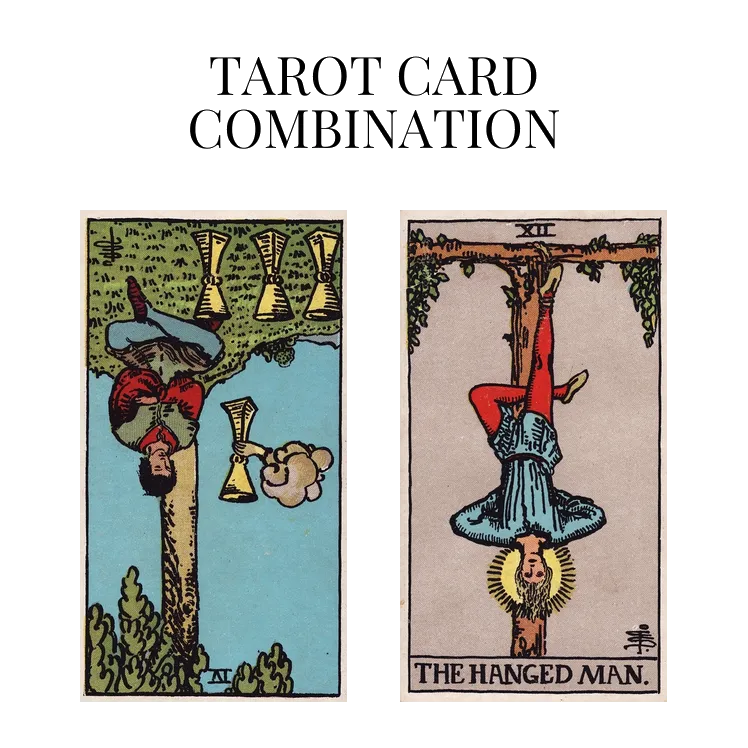 four of cups reversed and the hanged man tarot cards combination meaning