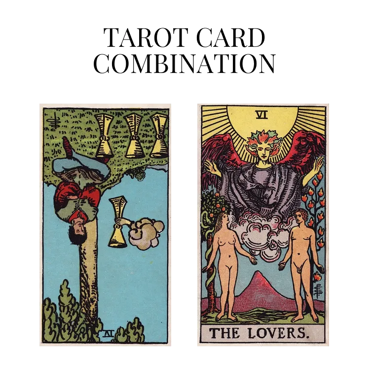 four of cups reversed and the lovers tarot cards combination meaning