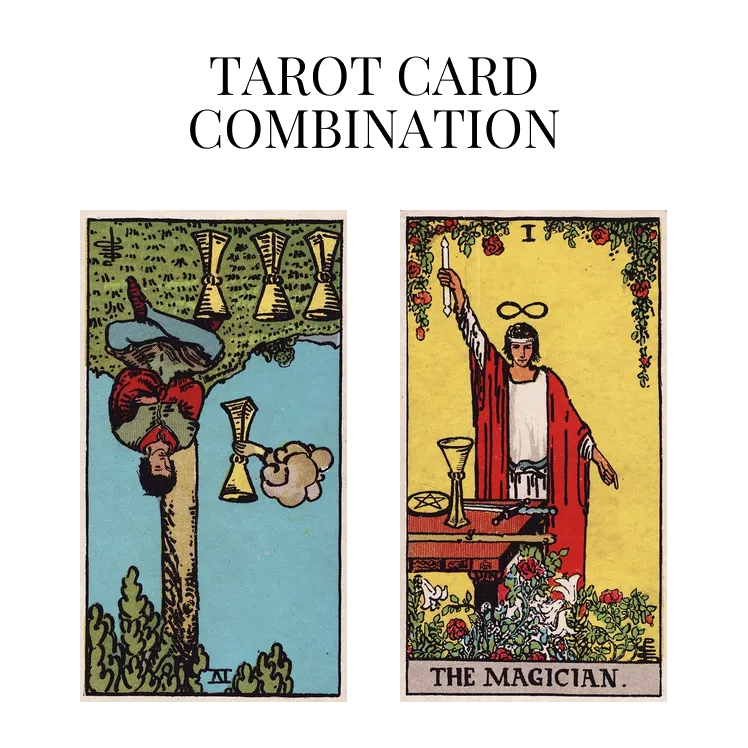 four of cups reversed and the magician tarot cards combination meaning