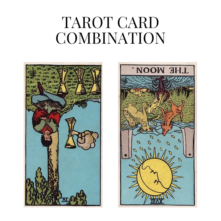 four of cups reversed and the moon reversed tarot cards combination meaning