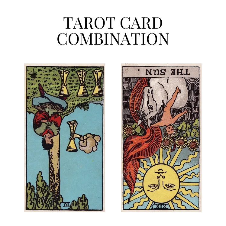 four of cups reversed and the sun reversed tarot cards combination meaning
