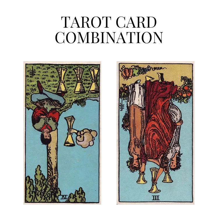 four of cups reversed and three of cups reversed tarot cards combination meaning