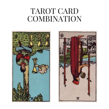 four of cups reversed and two of wands reversed tarot cards combination meaning