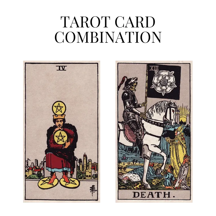 four of pentacles and death tarot cards combination meaning