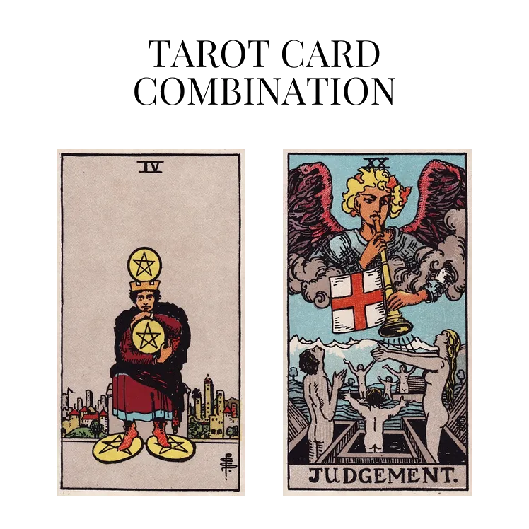 four of pentacles and judgement tarot cards combination meaning