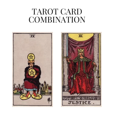four of pentacles and justice tarot cards combination meaning