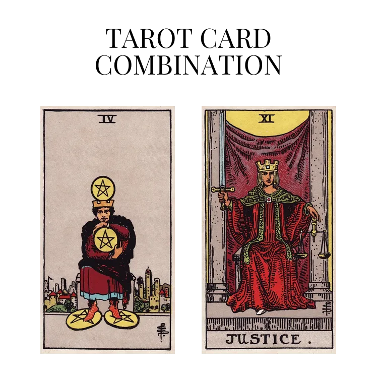 four of pentacles and justice tarot cards combination meaning