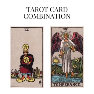 four of pentacles and temperance tarot cards combination meaning