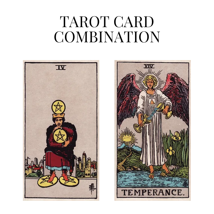 four of pentacles and temperance tarot cards combination meaning