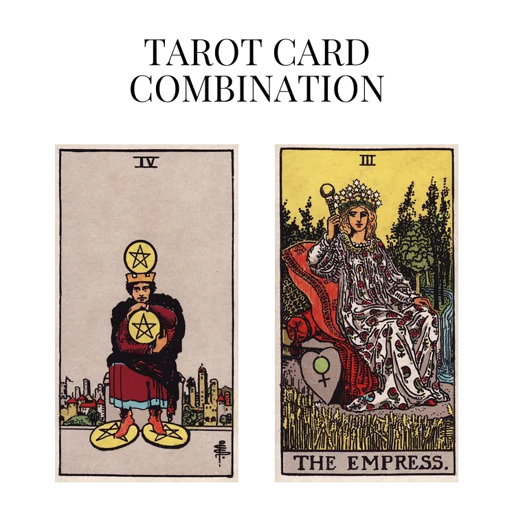 four of pentacles and the empress tarot cards combination meaning