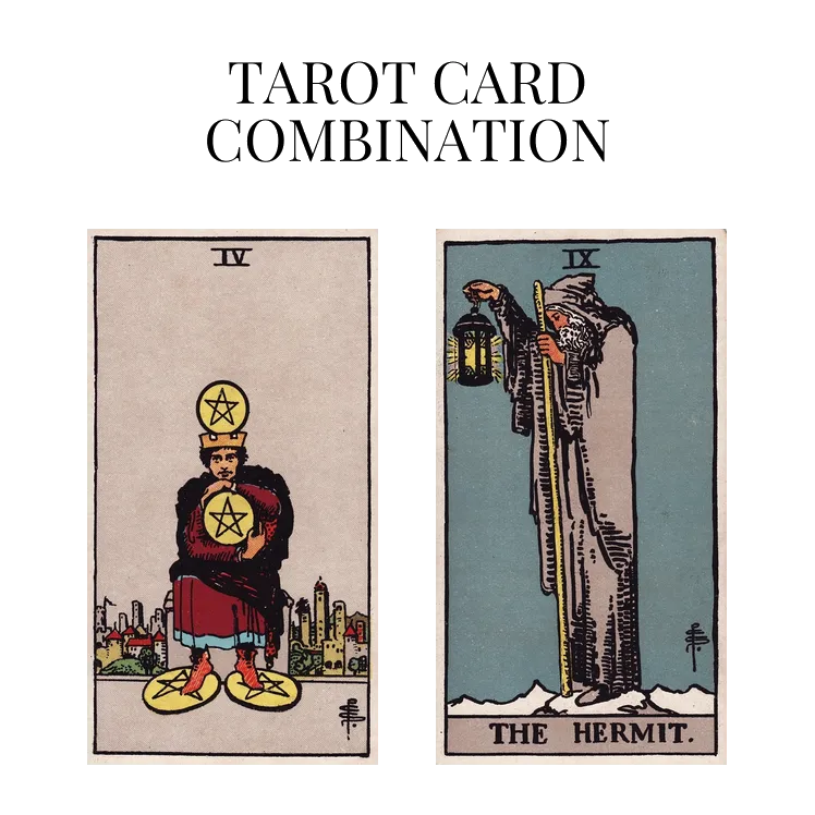 four of pentacles and the hermit tarot cards combination meaning
