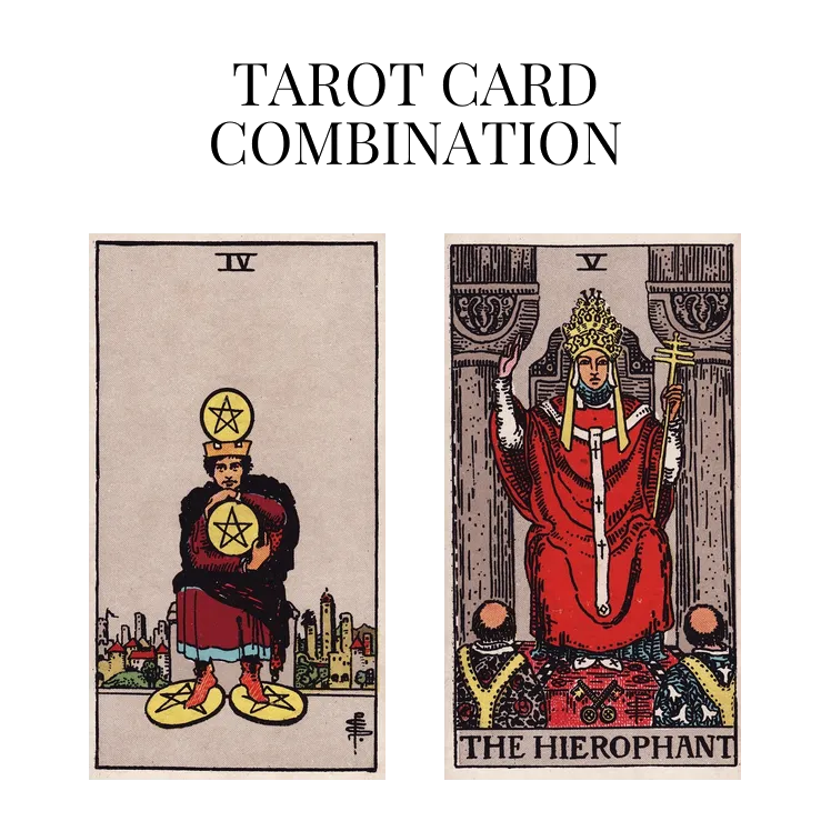 four of pentacles and the hierophant tarot cards combination meaning