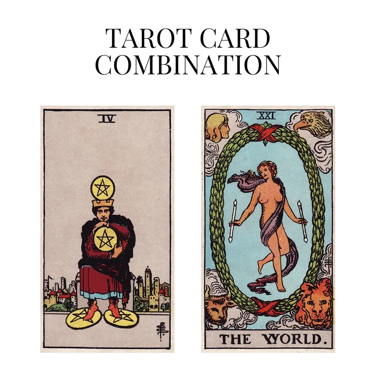 four of pentacles and the world tarot cards combination meaning