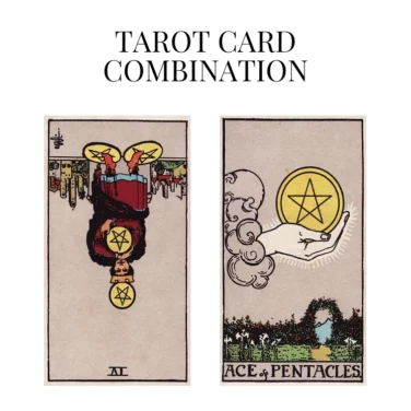 four of pentacles reversed and ace of pentacles tarot cards combination meaning