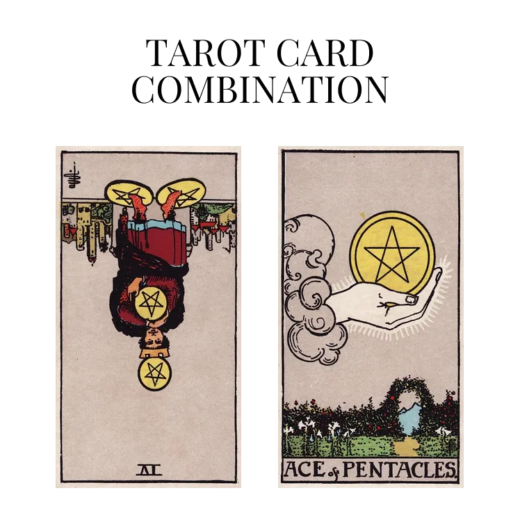 four of pentacles reversed and ace of pentacles tarot cards combination meaning