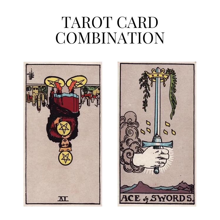 four of pentacles reversed and ace of swords tarot cards combination meaning