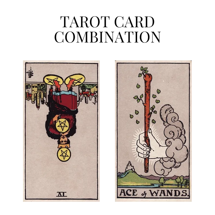 four of pentacles reversed and ace of wands tarot cards combination meaning