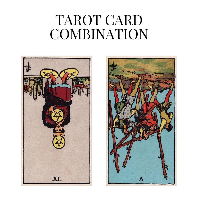 four of pentacles reversed and five of wands reversed tarot cards combination meaning