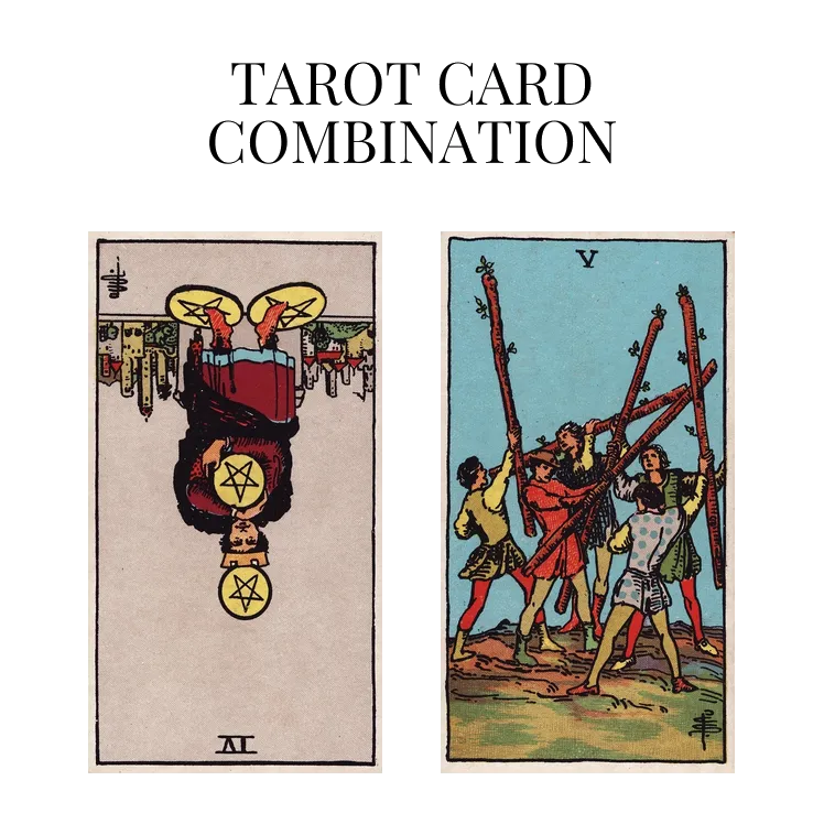 four of pentacles reversed and five of wands tarot cards combination meaning