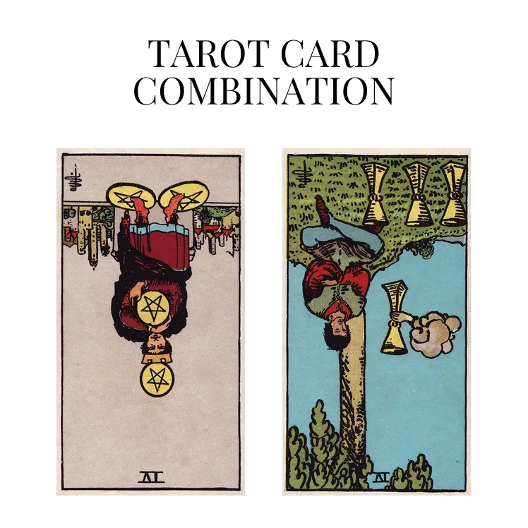 four of pentacles reversed and four of cups reversed tarot cards combination meaning