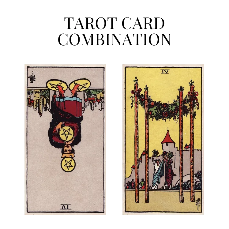 four of pentacles reversed and four of wands tarot cards combination meaning