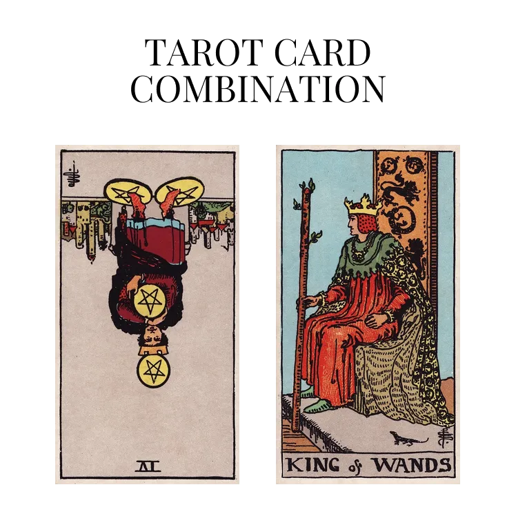 four of pentacles reversed and king of wands tarot cards combination meaning