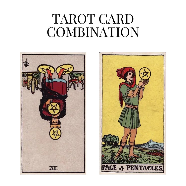 four of pentacles reversed and page of pentacles tarot cards combination meaning