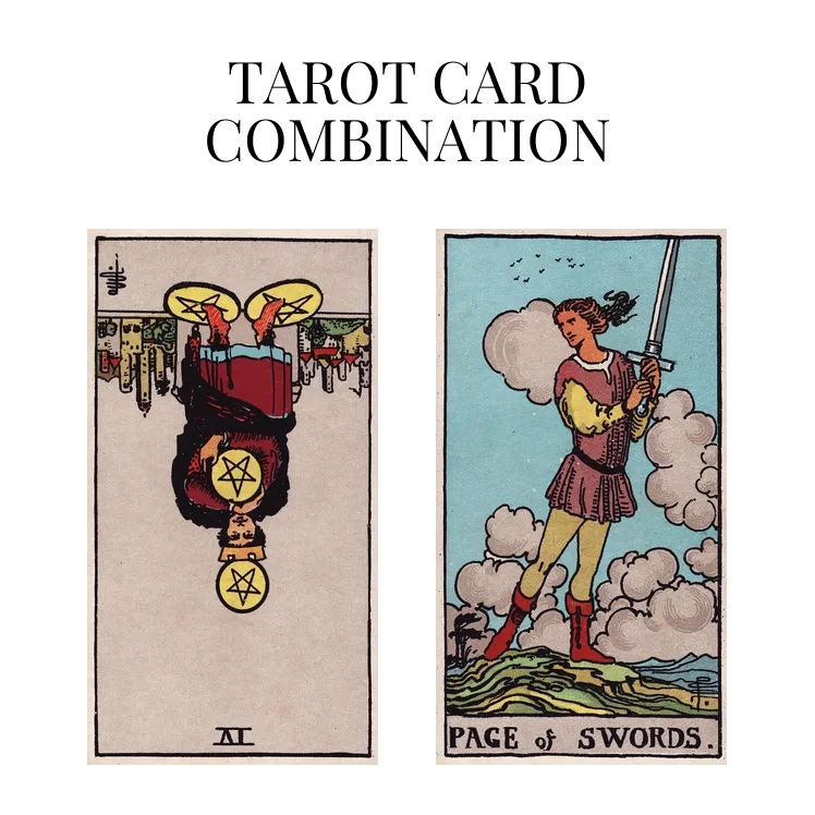 four of pentacles reversed and page of swords tarot cards combination meaning
