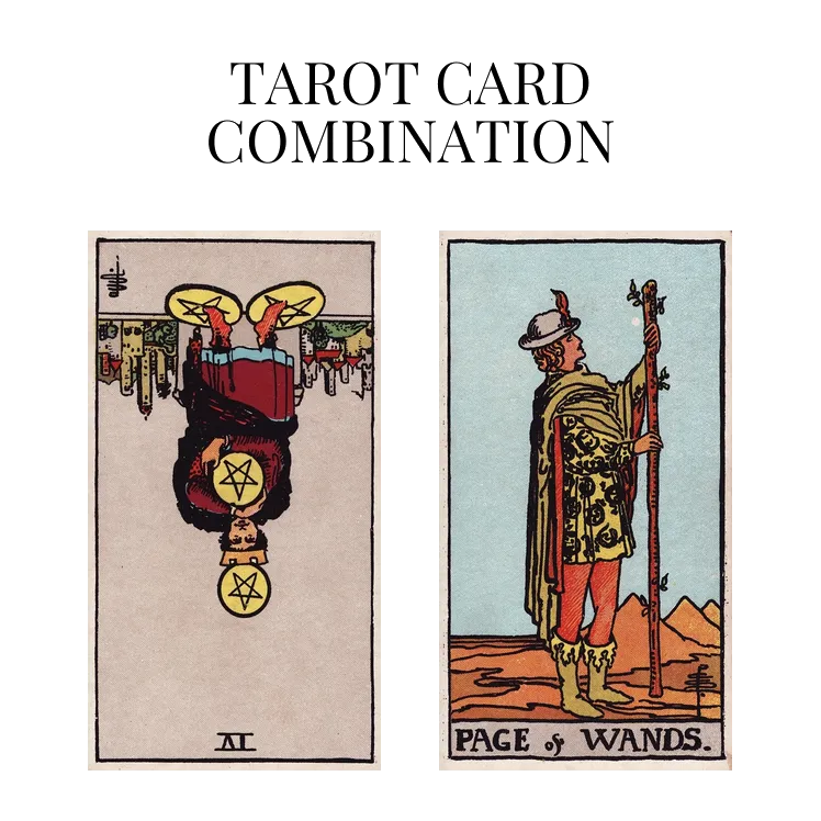 four of pentacles reversed and page of wands tarot cards combination meaning