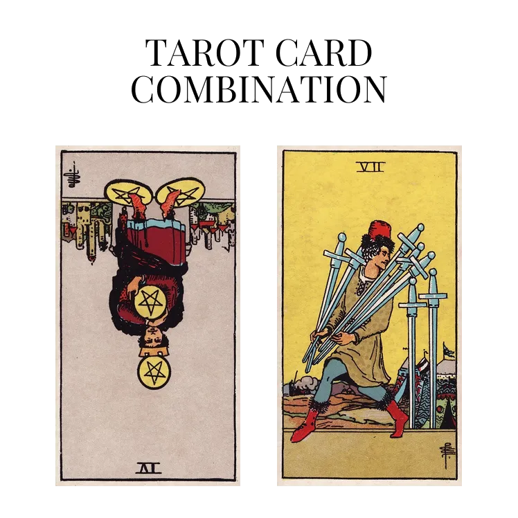 four of pentacles reversed and seven of swords tarot cards combination meaning