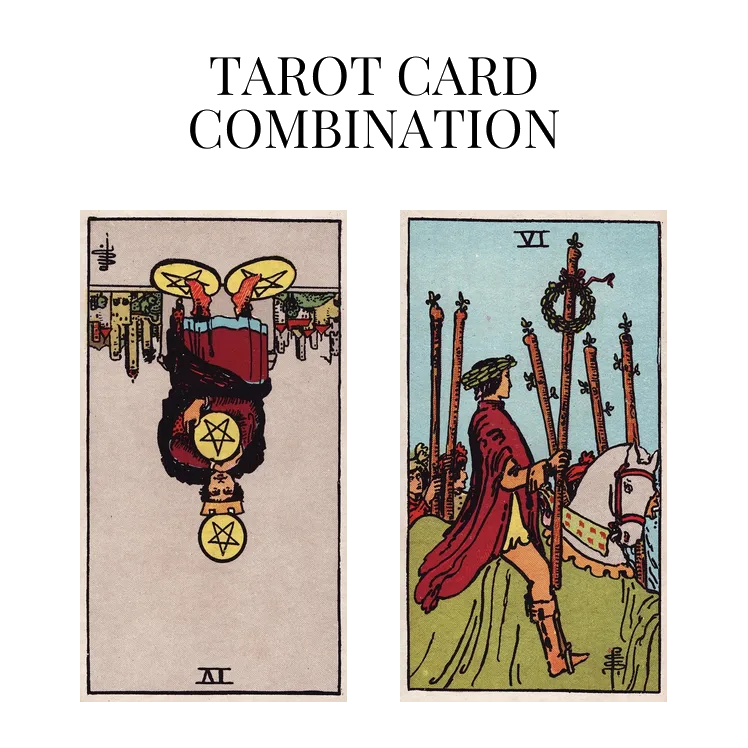 four of pentacles reversed and six of wands tarot cards combination meaning