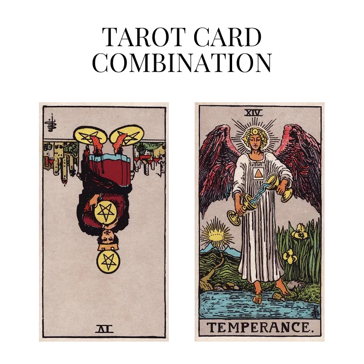 four of pentacles reversed and temperance tarot cards combination meaning