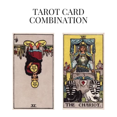four of pentacles reversed and the chariot tarot cards combination meaning