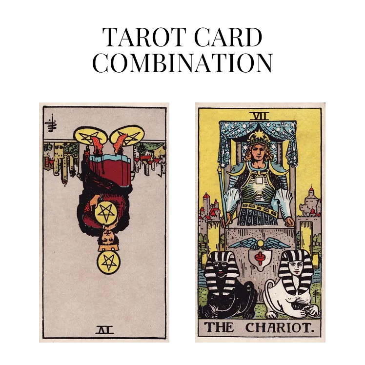 four of pentacles reversed and the chariot tarot cards combination meaning