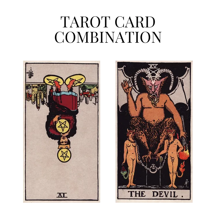 four of pentacles reversed and the devil tarot cards combination meaning