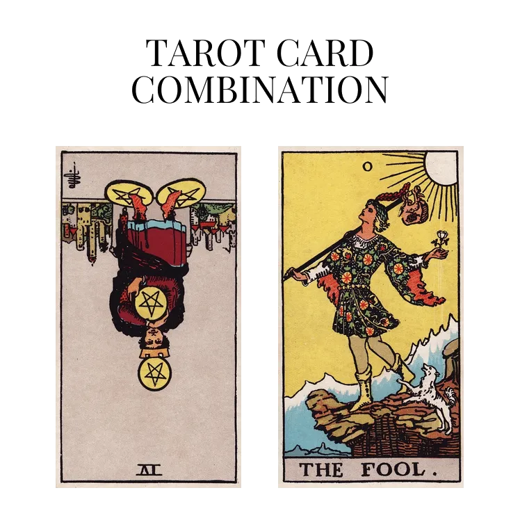 four of pentacles reversed and the fool tarot cards combination meaning